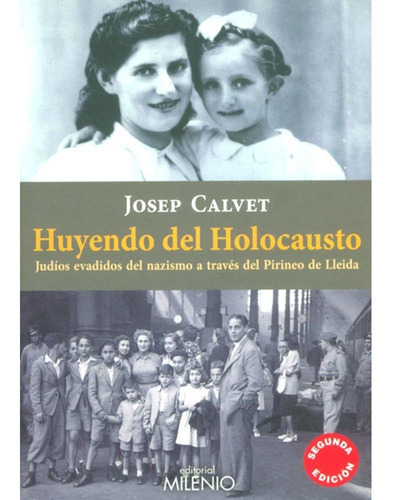 Huyendo Del Holocausto, De José Calvet Bellera. Editorial Milenio (w), Tapa Blanda En Español
