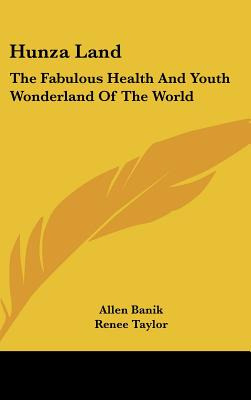 Libro Hunza Land: The Fabulous Health And Youth Wonderlan...