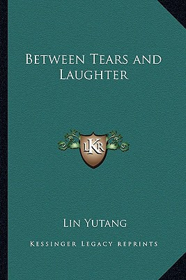 Libro Between Tears And Laughter - Yutang, Lin