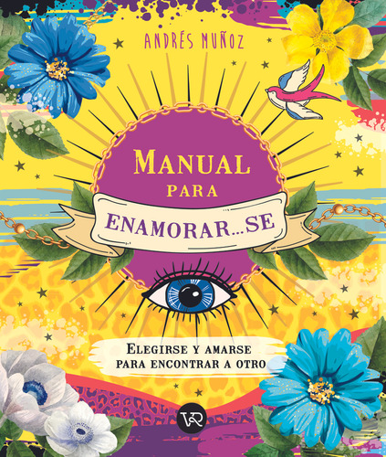 Manual Para Enamorarse  - Andres Muñoz Villanueva