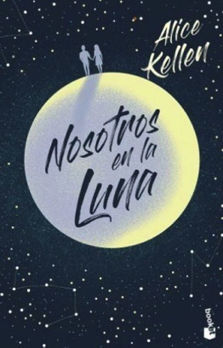 Nosotros En La Luna - Alice Kellen - Booket