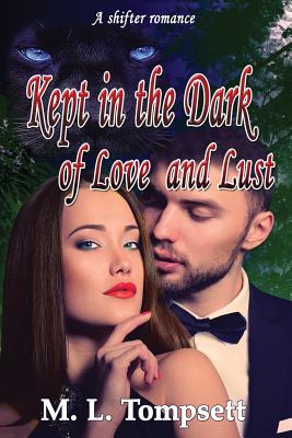 Libro Kept In The Dark Of Love And Lust - Tompsett, M. L.