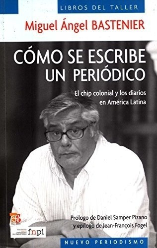 Como Se Escribe Un Periodico - Miguel Angel Bastenier