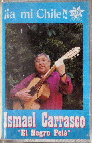 Cassette De Ismael Carrasco El Negro Pele A Mi Chile (2464
