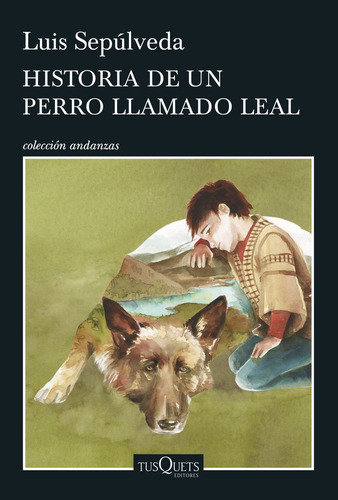 Historia De Un Perro Llamado Leal, De Sepúlveda, Luis. Editorial Tusquets Editores S.a., Tapa Blanda En Español