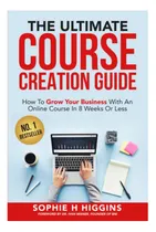 Comprar Libro: La Guía Definitiva Para La Creación De Cursos: Cómo 8