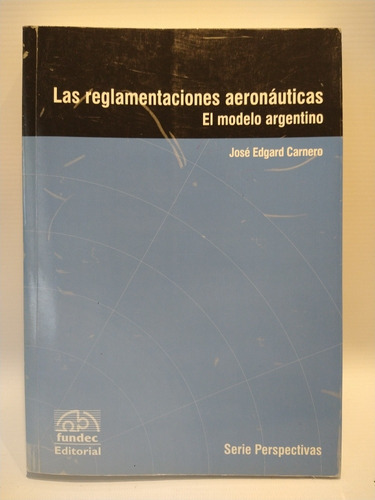 Las Reglamentaciones Aeronauticas Jose Edgard Carnero Fund 