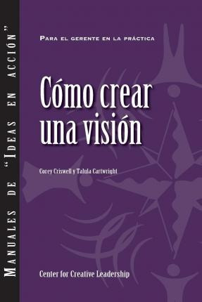 Creating A Vision (spanish For Latin America) - Corey Cri...