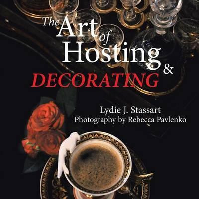 Libro The Art Of Hosting And Decorating - Lydie J Stassart