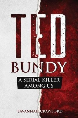 Libro Ted Bundy : A Serial Killer Among Us - Savannah Cra...