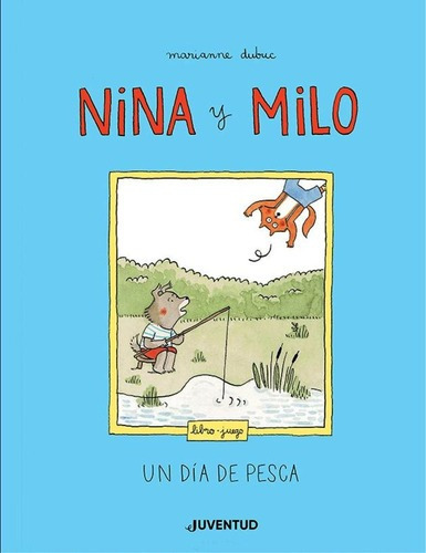 Nina Y Milo . Un Dia De Pesca