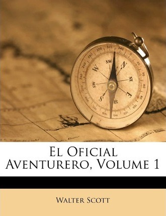 Libro El Oficial Aventurero, Volume 1 - Sir Walter Scott
