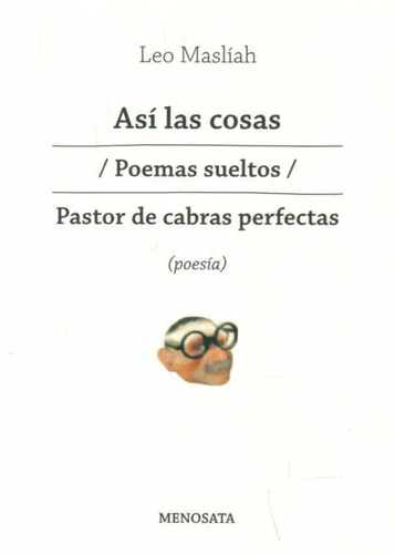 Asi Las Cosas  Poemas Sueltos  Pastor De Cabras Perfectas 