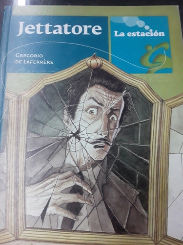Jettatore - Gregorio De Laferrere - La Estación Mandioca 