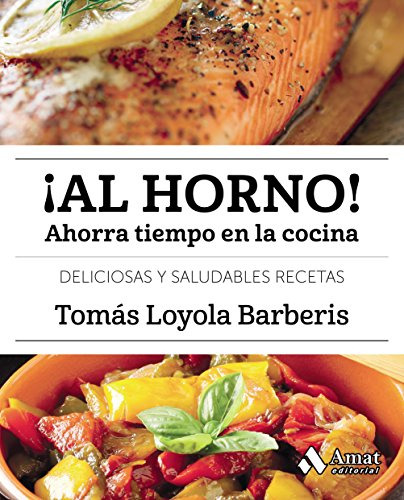 Libro Al Horno! De Tomás Loyola Barberis  Amat Editorial