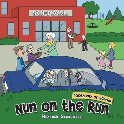 Libro Nun On The Run: 100th Day Of School - Slaughter, He...