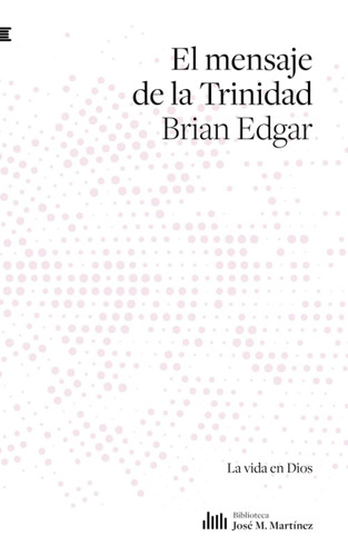 Libro: El Mensaje De La Trinidad: La Vida En Dios (spanish