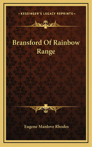 Bransford Of Rainbow Range, De Rhodes, Eugene Manlove. Editorial Kessinger Pub Llc, Tapa Dura En Inglés
