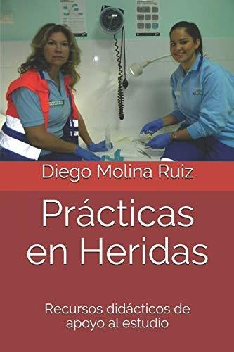 Prácticas En Heridas: Recursos Didácticos De Apoyo Al Estudi