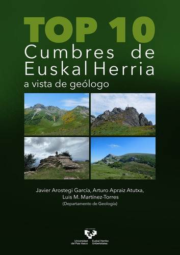 Top 10 Cumbres De Euskal Herria A Vista De Geologo, De Arostegi Garcia, Javier. Editorial Universidad Del Pais Vasco, Tapa Blanda En Español