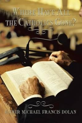 Libro Where Have All The Catholics Gone? - Father Michael...