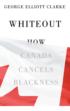 Libro Whiteout: How Canada Cancels Blackness - Clarke, Ge...