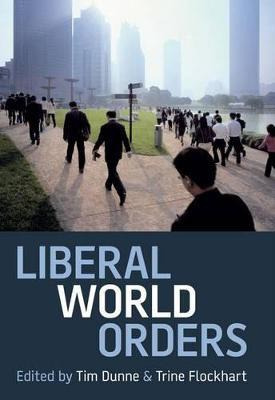 Libro Liberal World Orders - Tim Dunne