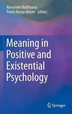 Libro Meaning In Positive And Existential Psychology - Al...