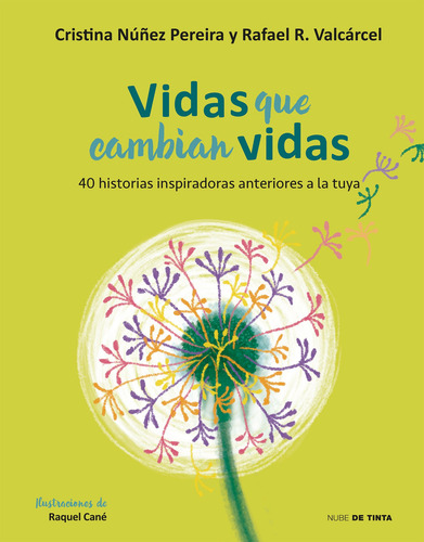 Vidas que cambian vidas: 40 historias inspiradoras anteriores a la tuya, de Núñez, Cristina. Serie Ah imp Editorial Nube de Tinta, tapa blanda en español, 2019