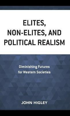 Libro Elites, Non-elites, And Political Realism : Diminis...