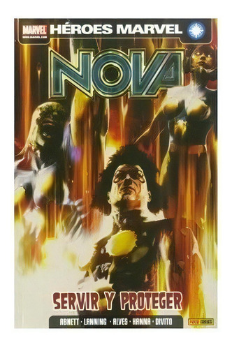 Heroes Marvel Nova  04 Servir Y Proteger - Dan Abne, De Dan At. Editorial Panini En Español
