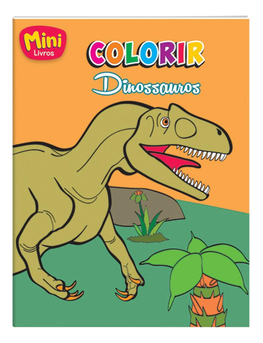 Mini - Colorir: Dinossauros, de Digg Comunicacao. Editora Todolivro Distribuidora Ltda. em português, 2018