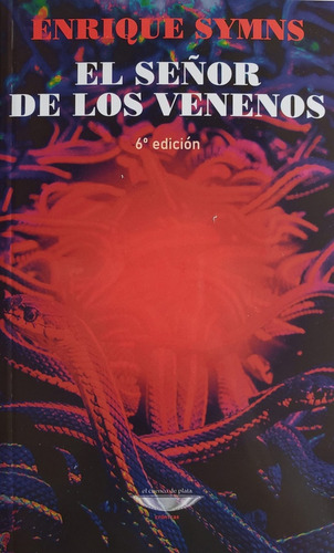 El Señor De Los Venenos (6ª Edición) - Enrique Symns