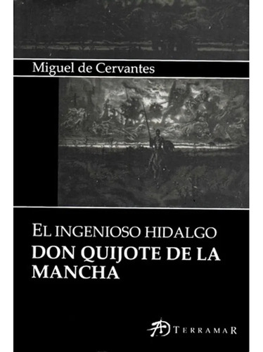 Don Quijote De La Mancha - Miguel Cervantes - Libro Terramar