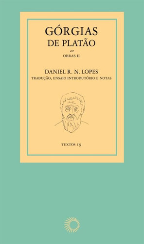 Górgias de Platão: obras II, de Lopes, Daniel R. N.. Série Textos Editora Perspectiva Ltda., capa mole em português, 2011