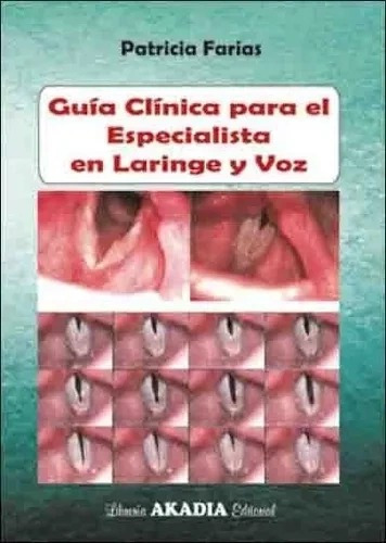 Guia Clinica Para El Especialista En Laringe Y Voz - Farias