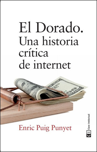 Dorado Una Historia Critica De Internet,el - Puig Punyet,enr