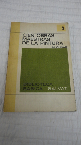 Cien Obras Maestras De La Pintura 9- M. Olivar- Salvat