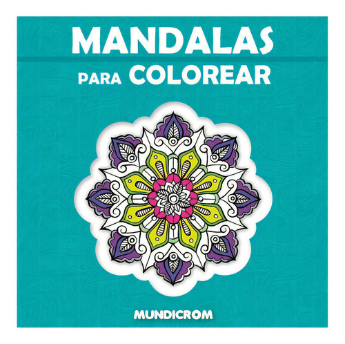 Mandalas Para Colorear, De Sopena-mundicrom. Editorial Mundicrom, Tapa Blanda En Español