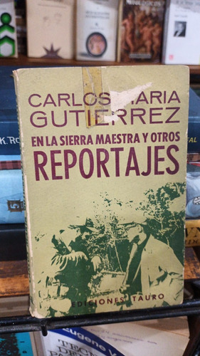 Carlos Maria Gutierrez En La Sierra Maestra Otros Reportajes