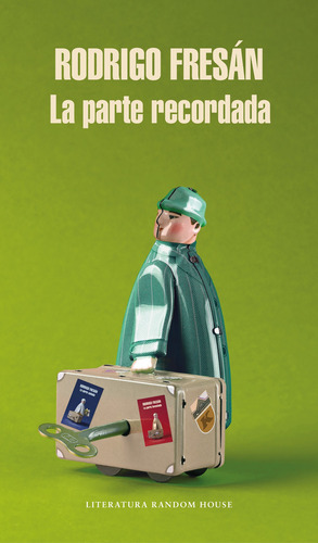 La parte recordada, de Fresan Rodrigo. Reservoir Books Editorial Literatura Random House, tapa blanda en español, 2019
