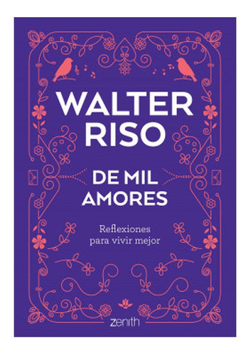 De mil amores, de Walter Riso. Editorial Zenith en español, 2019