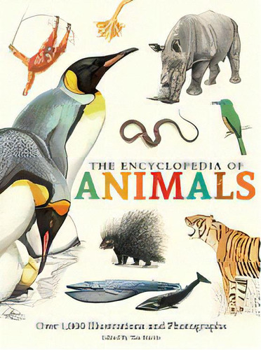 Encyclopedia Of Animals: More Than 1,000 Illustrations And Photographs, De Tim Harris. Editorial Chartwell Books, Edición 1 En Inglés, 2018