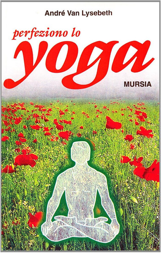 Libro: Perfeziono Lo Yoga (italian Edition)