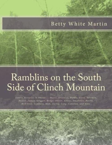 Ramblins On The South Side Of Clinch Mountain: Photos History Of Mayes, Biddle, Greenlee, Inman, Hodges, Flora And More, De Martin, Betty White. Editorial Oem, Tapa Blanda En Inglés