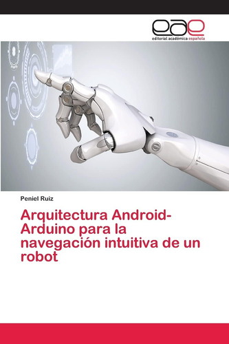 Libro: Arquitectura Android-arduino Para La Navegación De Un
