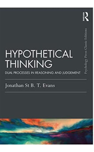 Libro: Hypothetical Thinking: Dual Processes In Reasoning &