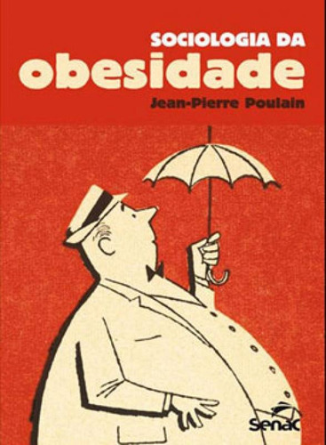 Sociologia Da Obesidade, De Poulain, Jean Pierre. Editora Senac - Sp, Capa Mole, Edição 1ª Edição - 2014 Em Português