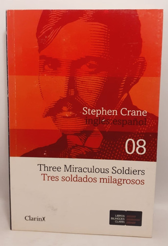 Tres Soldados Milagrosos( Bilingüe)- Stephen Crane - Clarín