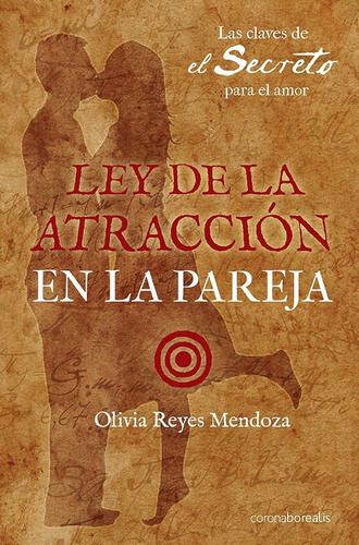 Ley De La Atracción En La Pareja - O. Reyes-corona Borealis 